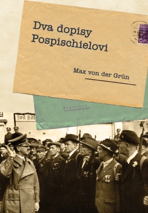 Max von der Grün: Dva dopisy Pospischielovi